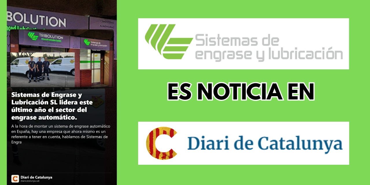 ¡Somos noticia! El Diari de Catalunya destaca nuestro liderazgo en el engrase automático