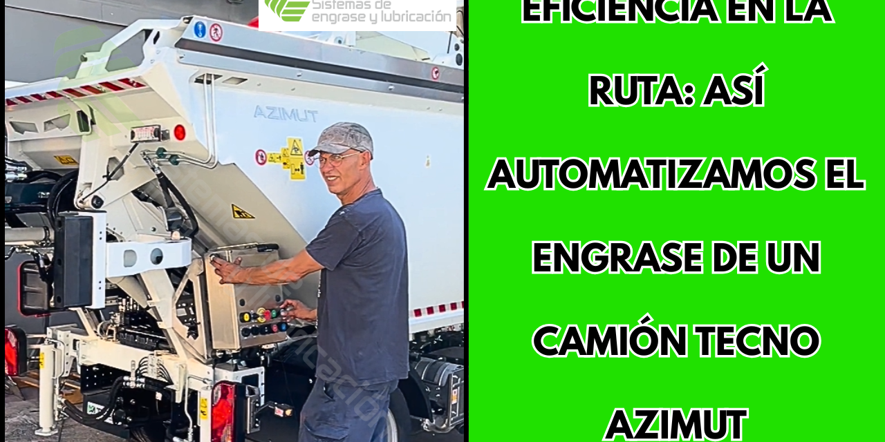 Instalación de lubricación centralizada en un carrozado Tecno Azimut Instalación de lubricación centralizada en un carrozado Tecno Azimut