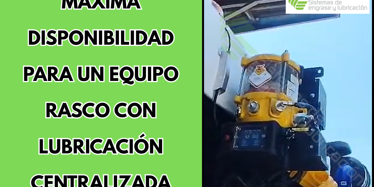 Máxima disponibilidad para un equipo RASCO con lubricación centralizada
